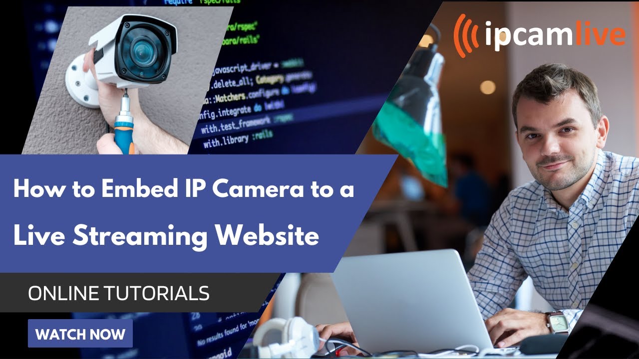 How to Embed IP Camera to a Live Streaming Website? * NEW UPDATED version *