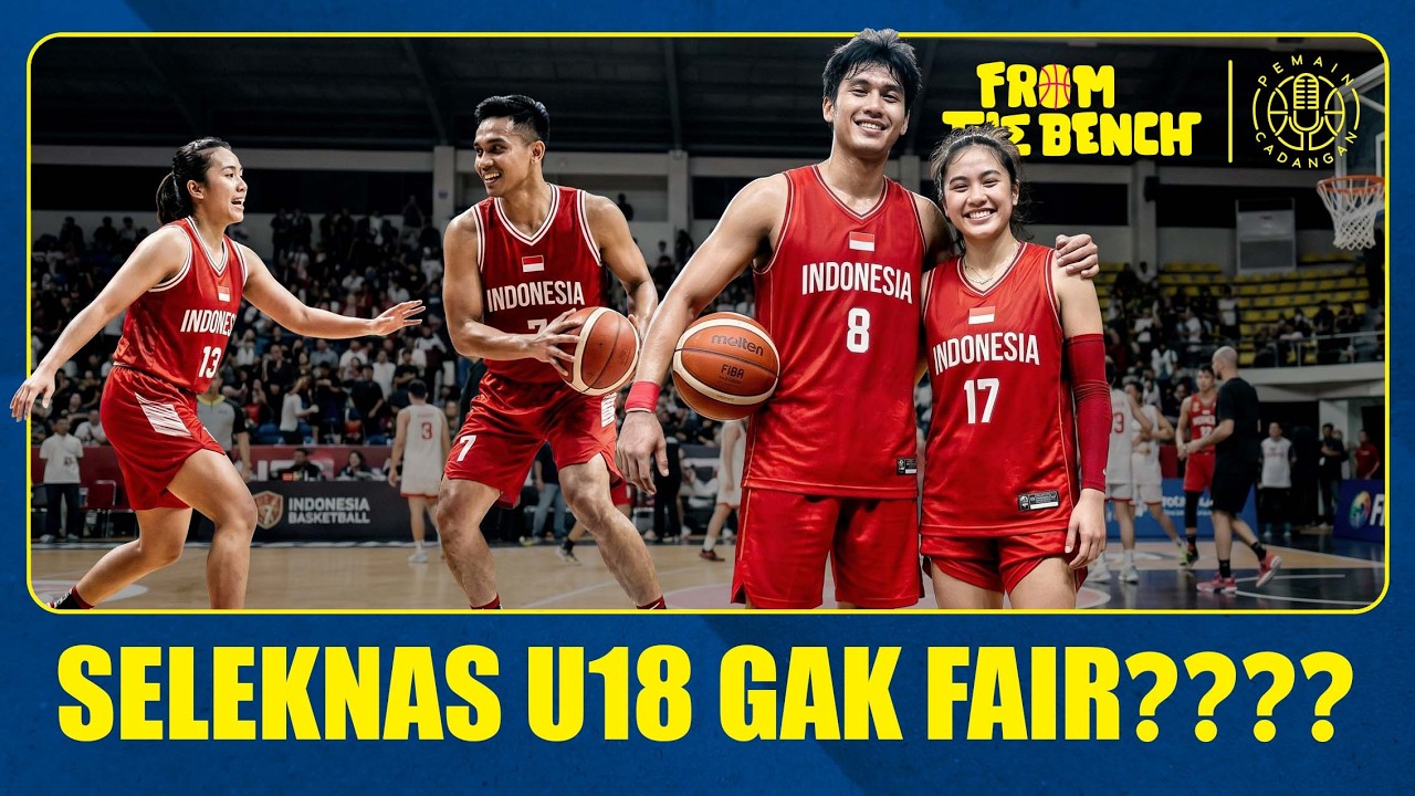 FROM THE BENCH EP151 | Drama Seleksi Timnas Basket U18