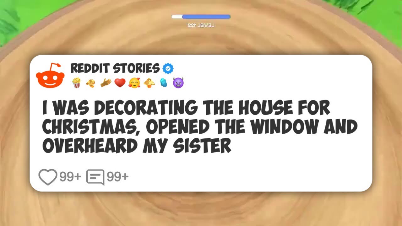 I Was Decorating The House For Christmas, Opened The Window And Overheard My Sister #reddit 
