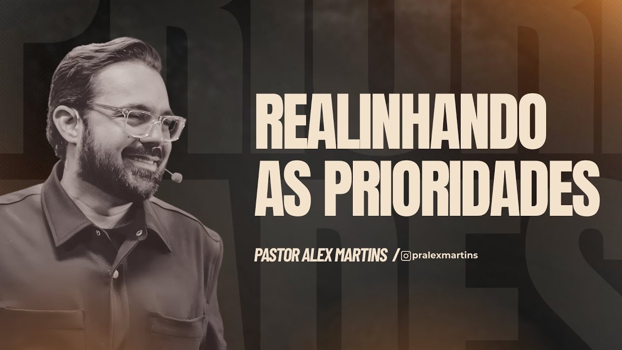 Realinhando As Prioridades! | Pr. Alex Martins | 28/12/25 | VIDEIRA CURITIBA