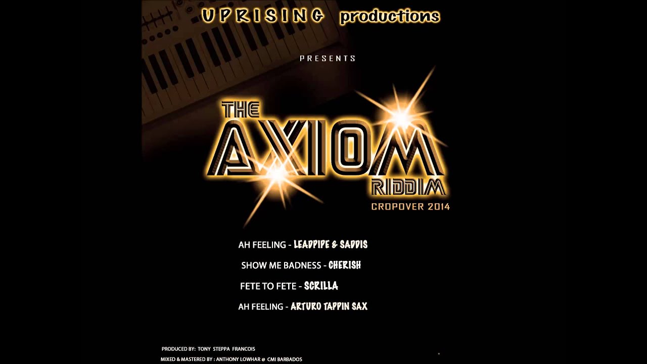 Ah Feeling - Leadpipe & Saddis- Arturo Tappin -  Axiom Riddim 2014