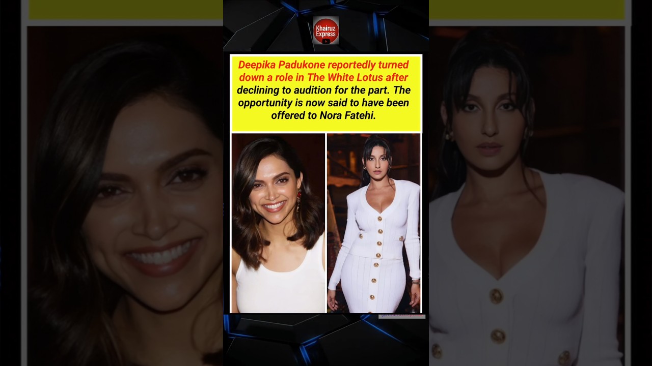 deepika padukone reportedly turns down the white lotus role, nora fatehi in consideration. #ytshorts