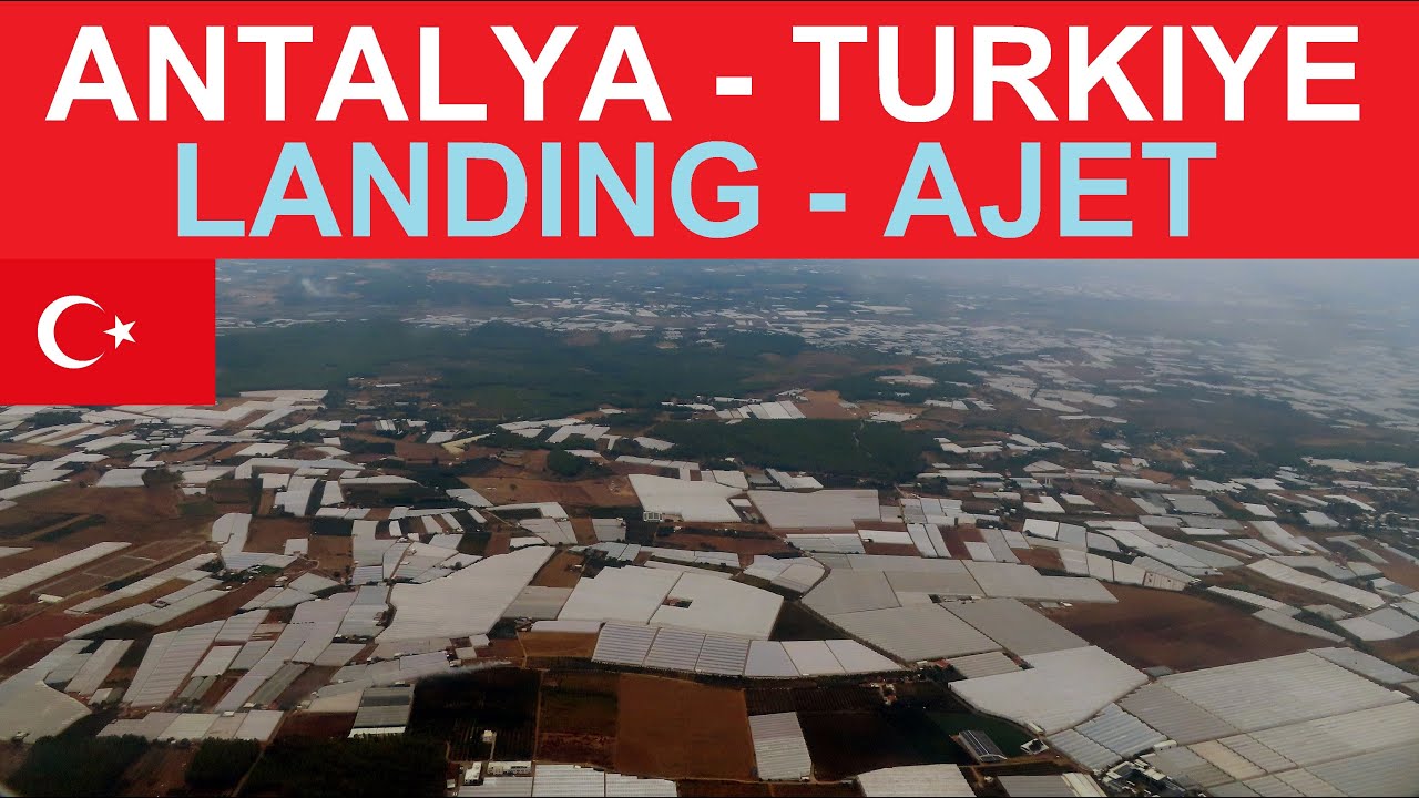 🇹🇷 ANTALYA AIRPORT TURKIYE - LANDING - UÇAK INIŞI - HAVALİMANI - AJET - TURKIYE / TURKEI