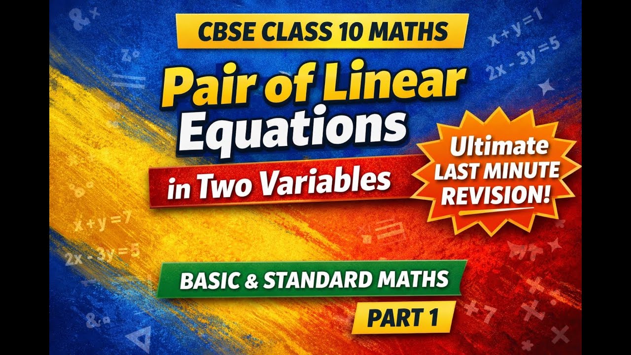 CBSE Class 10 Maths | Pair of Linear Equations in 2 Variables | Ultimate Last-Minute Revision