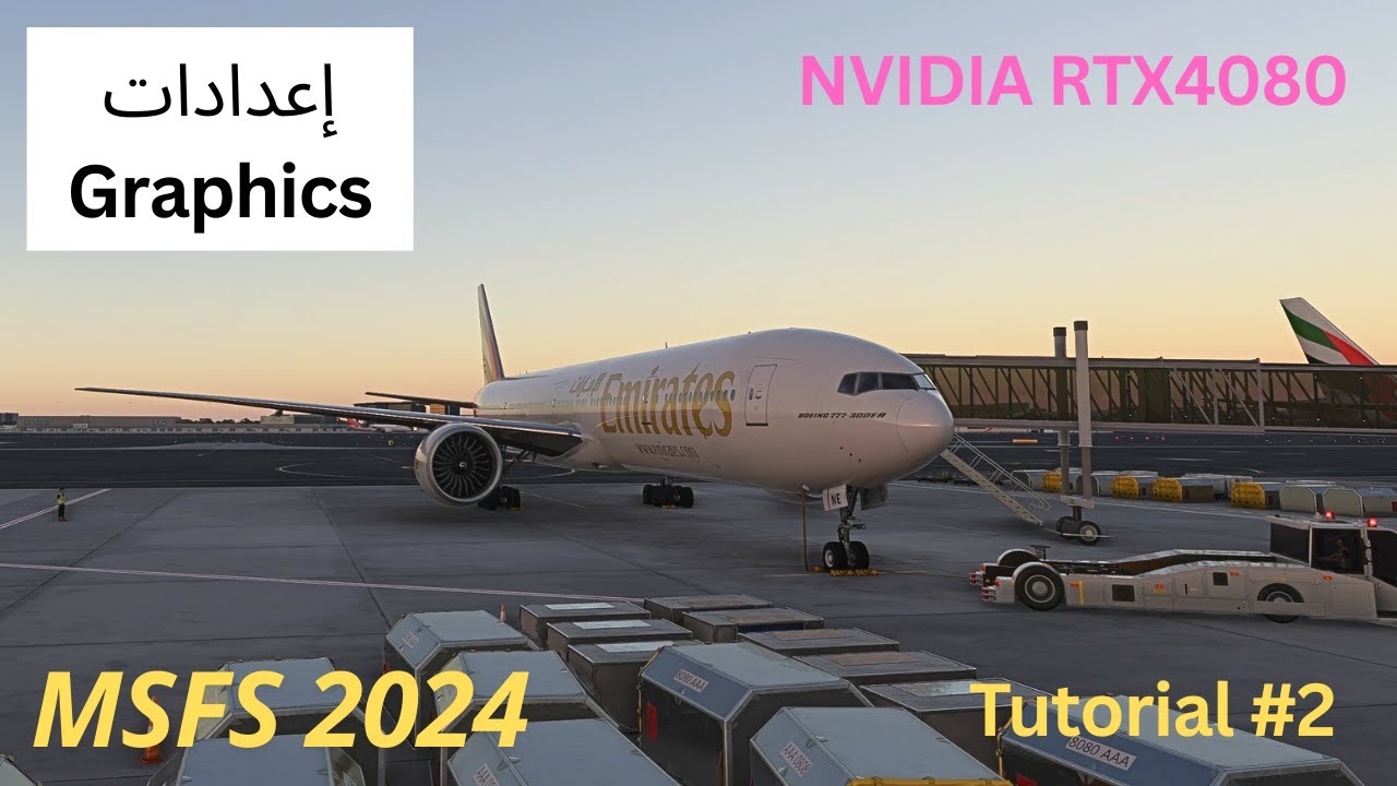 إعدادات Graphics لـ MSFS 2024 على بطاقات نفيديا - Part 2