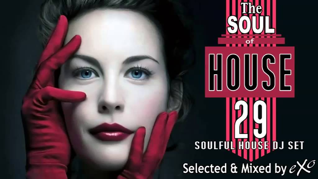 The Soul of House Vol. 29 (Soulful House Mix)
