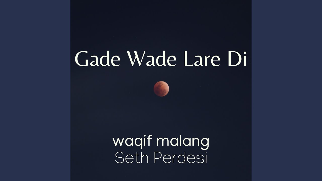Gade Wade Lare Di (feat. Seth Perdesi)
