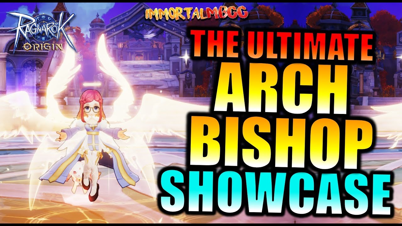 ULTIMATE ARCHBISHOP 3RD CLASS SHOWCASE!! - RAGNAROK ORIGIN