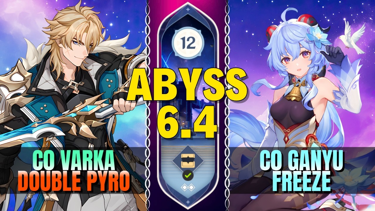 C0 Varka Double Pyro x C0 Ganyu Freeze | Spiral Abyss 6.4 | Floor 12 | 9⭐ | Genshin Impact Luna V