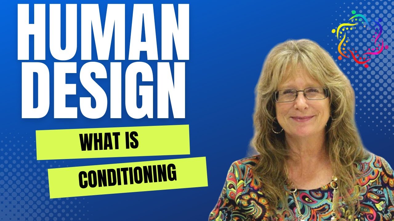 Human Design Conditioning