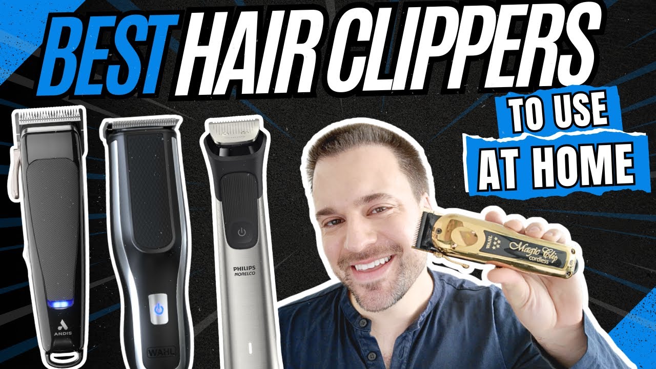 BEST CLIPPERS 2026: Smart Buyer's Guide | For At-Home Haircuts