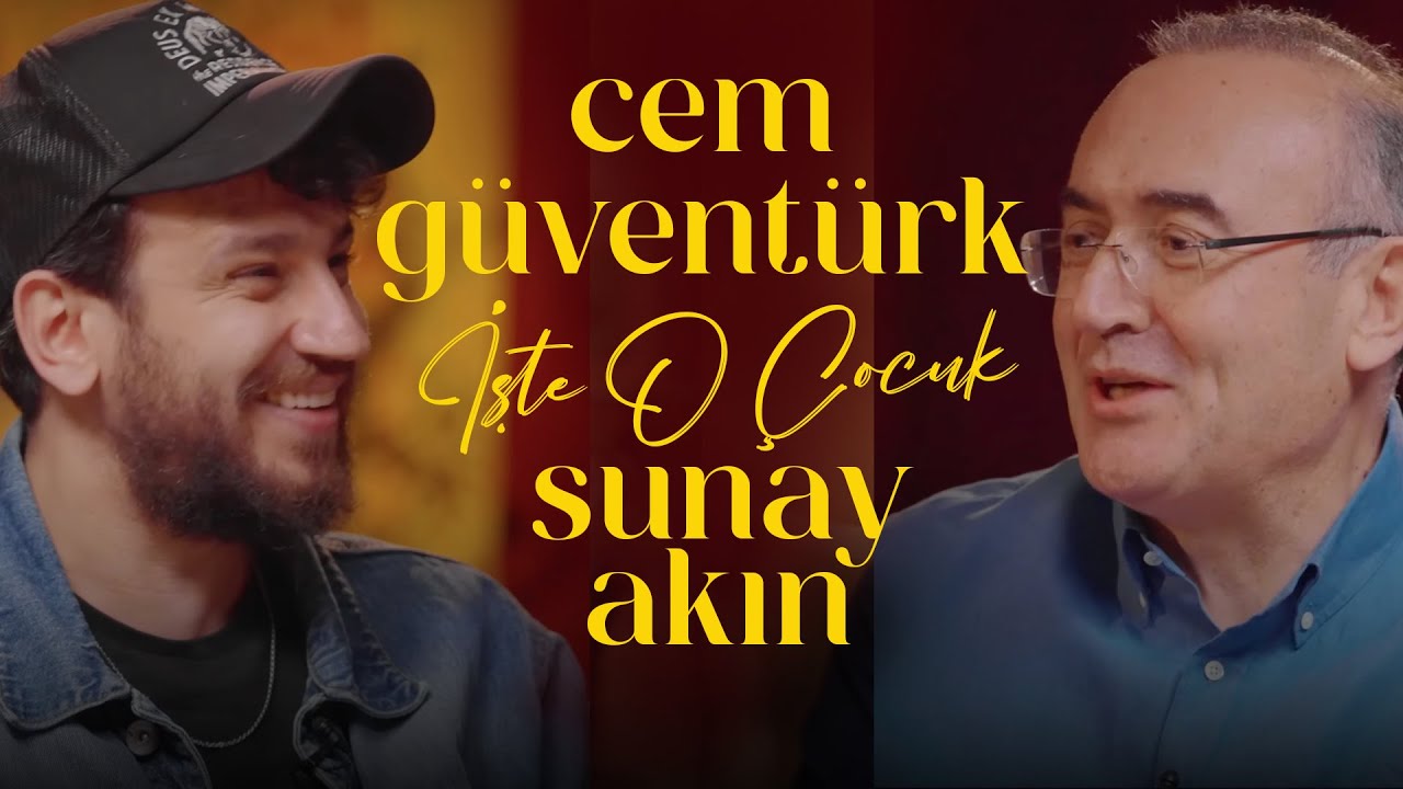 Cem Güventürk | Sunay Akın ile İşte O Çocuk