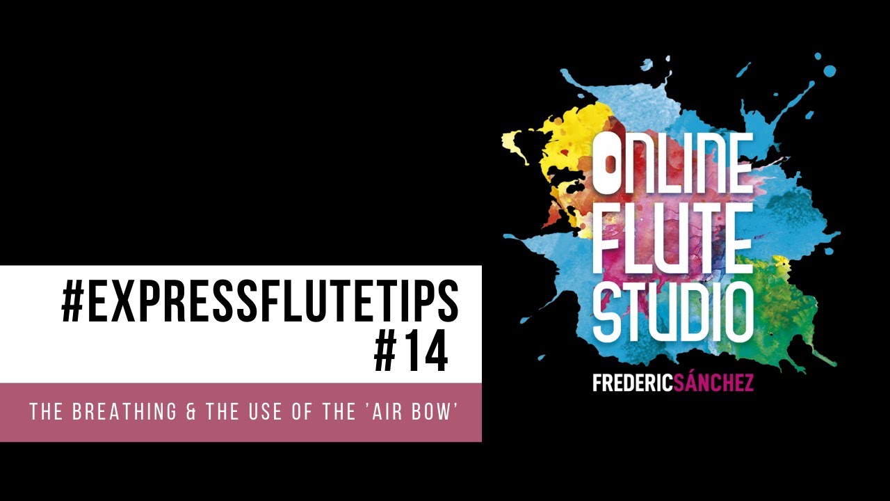 #ExpressFluteTips #14 - The breathing & the use of the ’air bow’