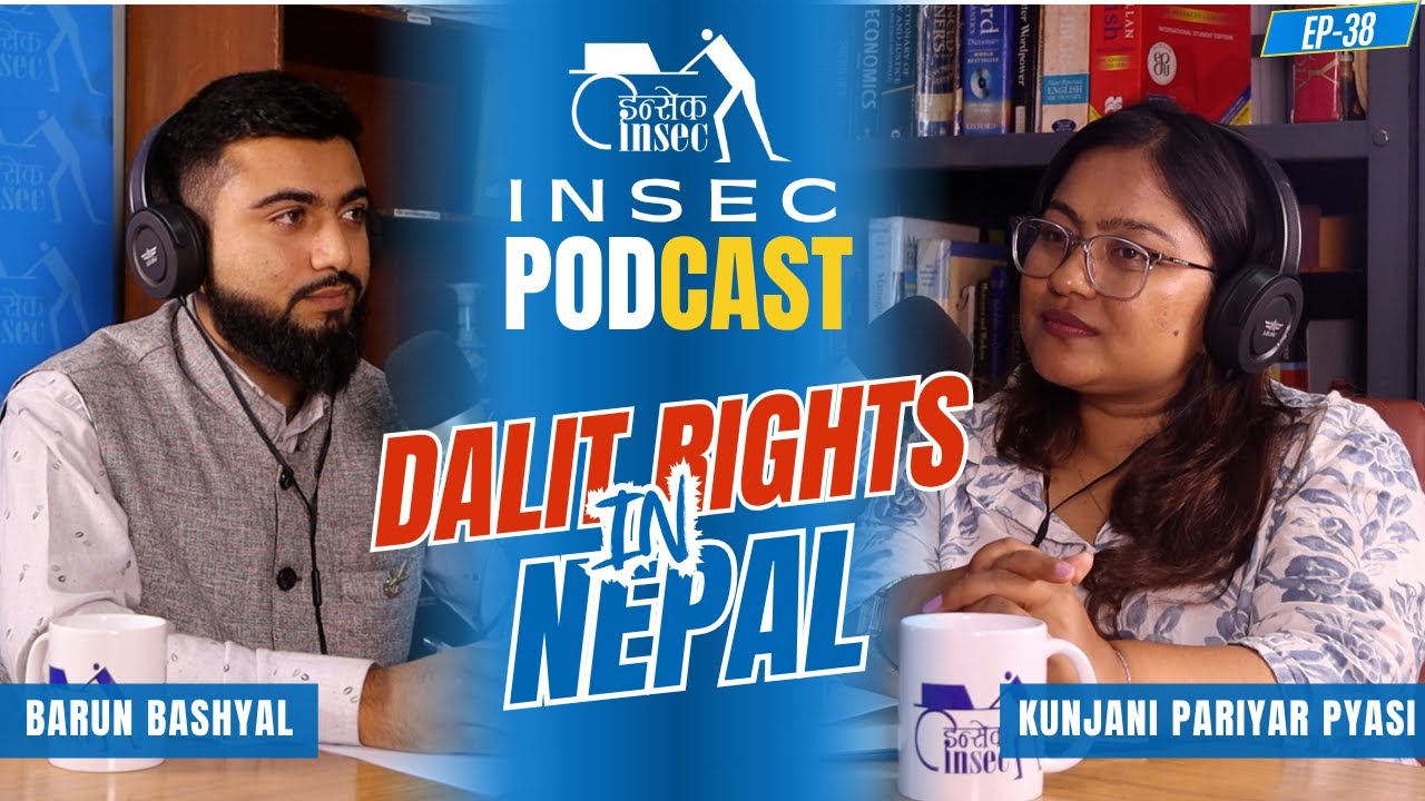 INSEC Podcast | Dalit Rights in Nepal | Kunjani Pariyar Pyasi