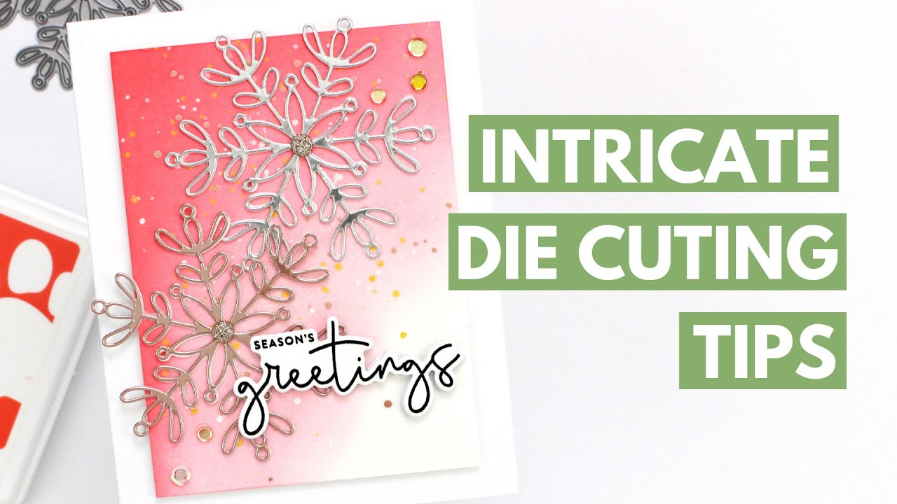 Intricate Die Cutting Tips : Simon Says Stamp Holiday Sparkle Release