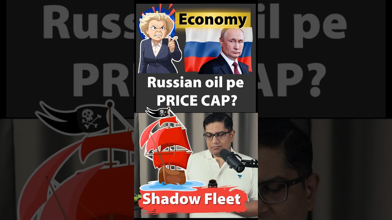 Economy Terms: Price cap on Russian Oil, Shadow Fleets- meaning & implication simplified for #UPSC