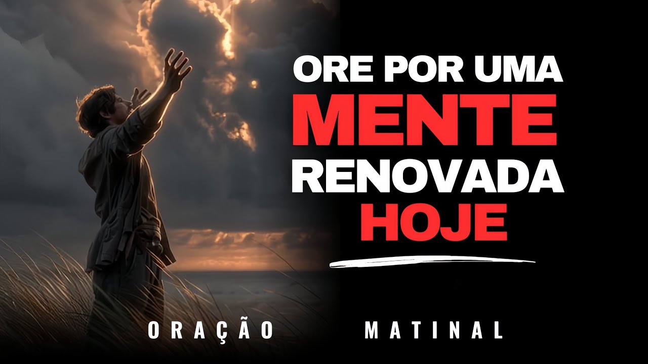 Oração para derrotar a batalha na mente | Oração Matinal