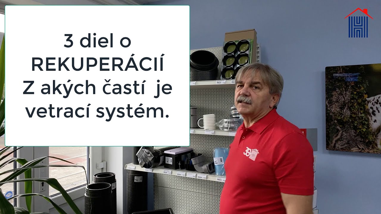 3 diel o Rekuperácií   Jednotlivé časti vetracieho systému