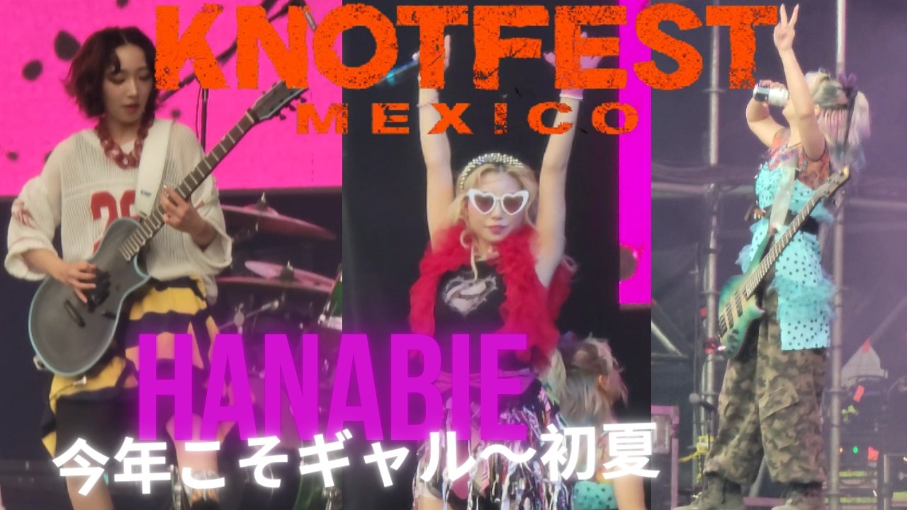 HANABIE – 今年こそギャル～初夏 EN VIVO | KnotFest México 2025