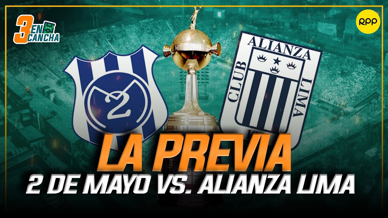 #ENVIVO | 🔴ALIANZA LIMA VS. 2 DE MAYO: BLANQUIAZULES DEBUTAN EN LA LIBERTADORES #3ENCANCHA