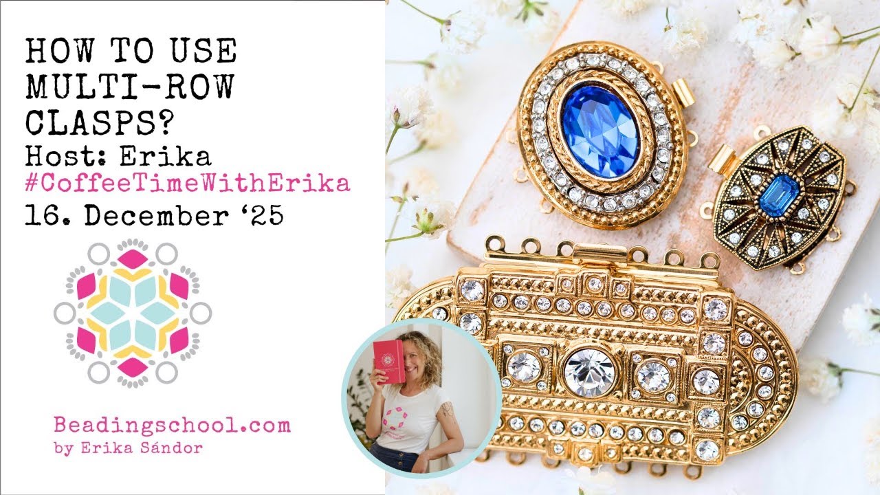 💎☕ #CoffeeTimeWithErika: How to use multi-row clasps in your beadwork? by Beadingschool