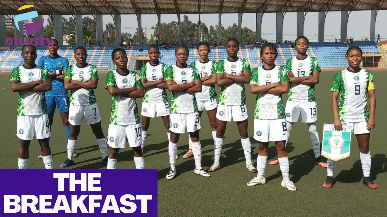 Nigeria's Flamingos In The U17 Women World Cup | THE BREAKFAST
