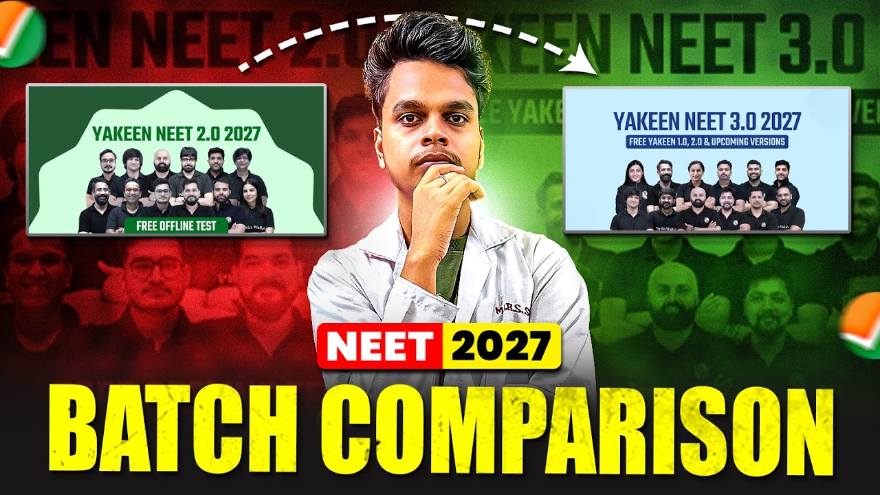Yakeen 2.0 or 3.0? 😱 Complete Comparison + Backlog Strategy for NEET 2027