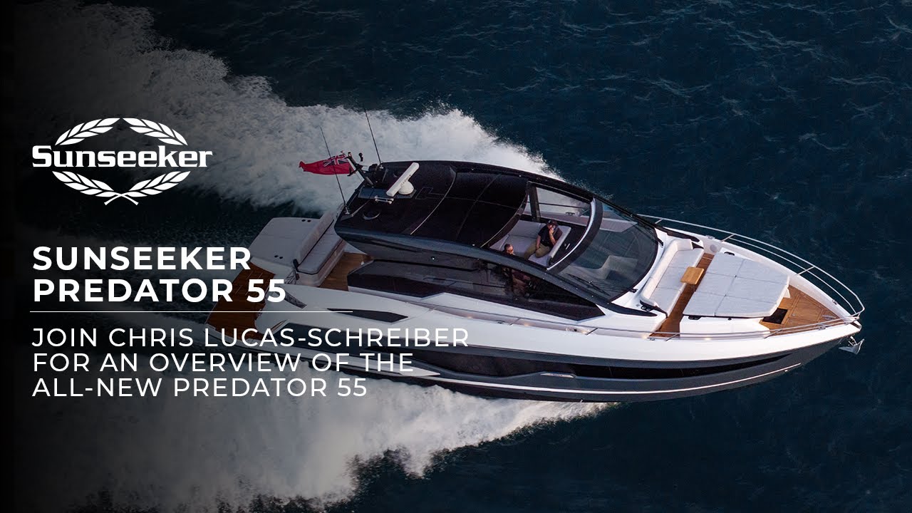 Experience the all-new Sunseeker Predator 55