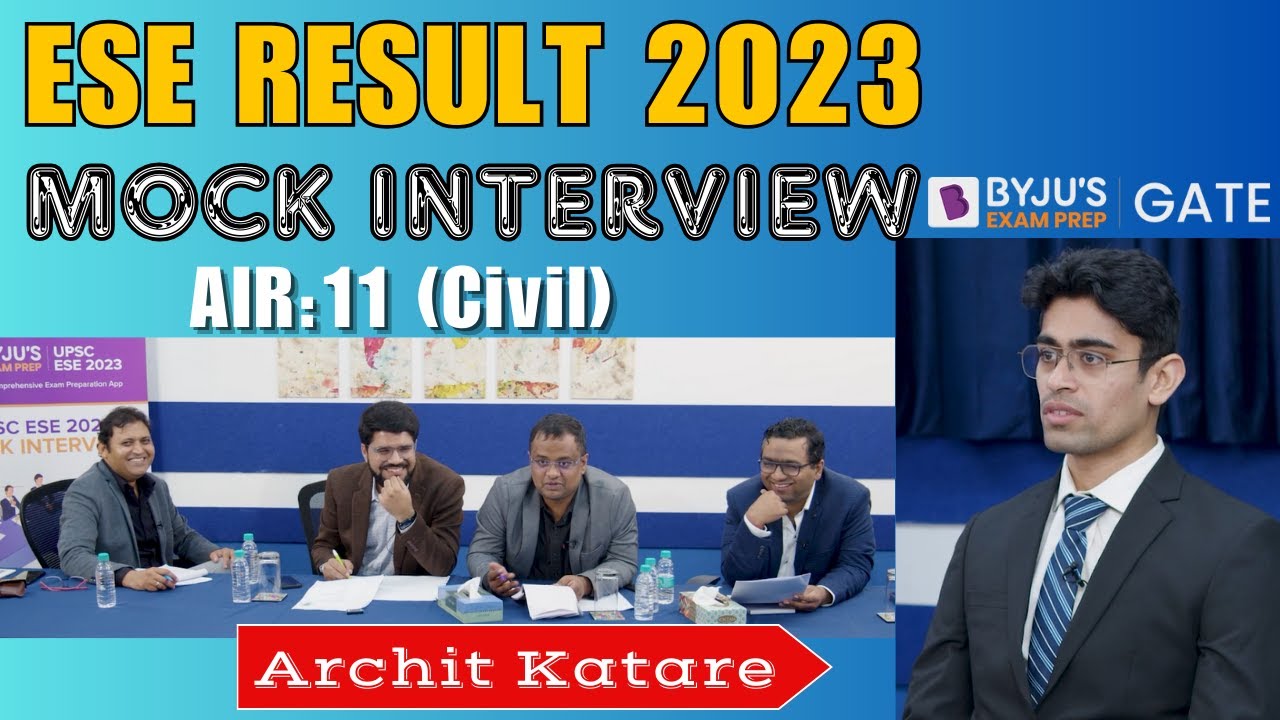 UPSC ESE 2023 Topper | Mock Interview | AIR 11 (Civil Engineering) | Archit Katare | BYJU'S GATE
