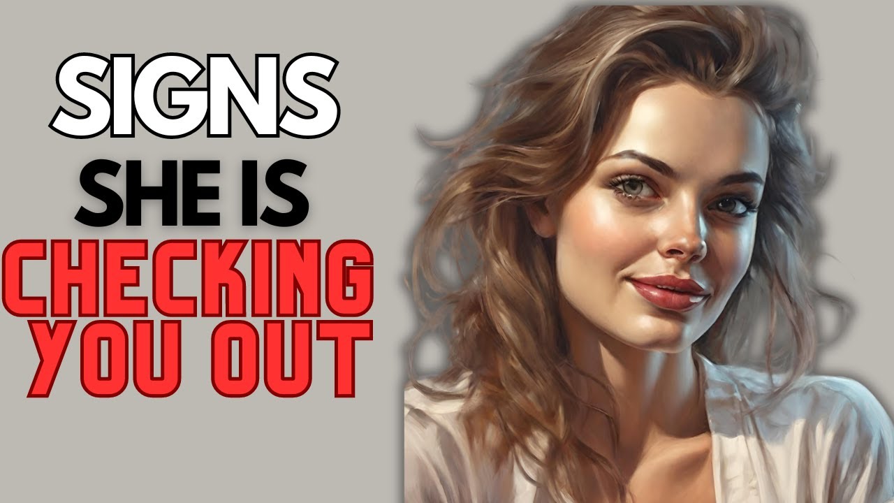 Subtle Signs a Woman CHECKING YOU OUT, Dating Advice for Men