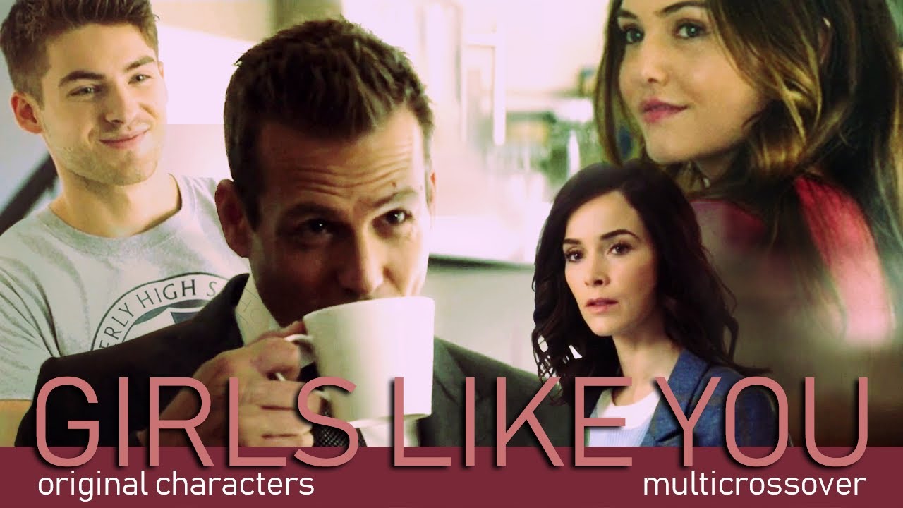 Girls like you - Multicrossover (Original Characters)