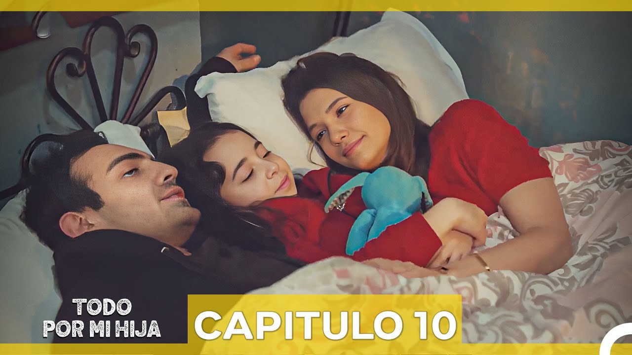 Todo Por Mi Hija Capitulo 10 (Doblado en Espa&ntilde;ol) (La Versi&oacute;n Larga)