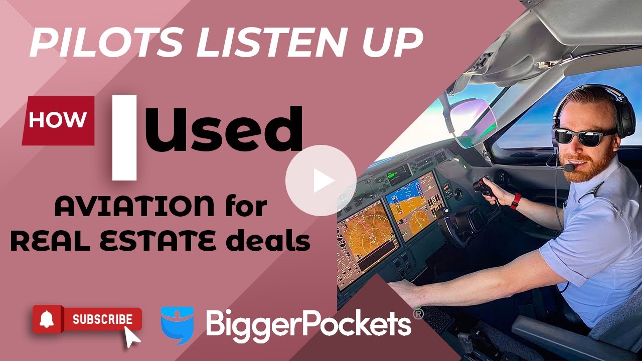 🚨Pilots Listen UP!! How I used aviation to get real estate deals!