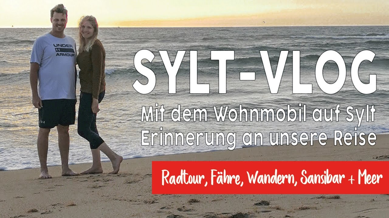 Sylt Vlog | Camping mit Wohnmobil | Fähre | Fahrradtour Wandern & Meer + Rømø Aufenthalt