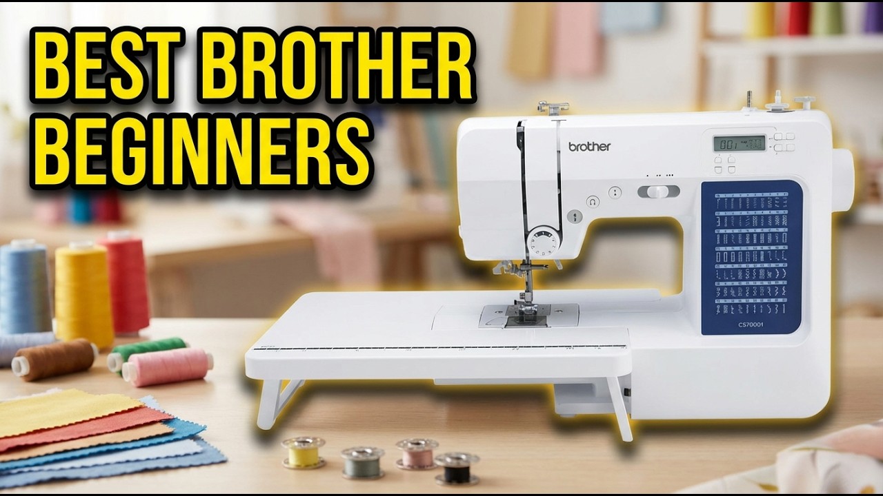 Best Brother Sewing Machine For Beginners 2026: Top 9 Ranked for New Sewers
