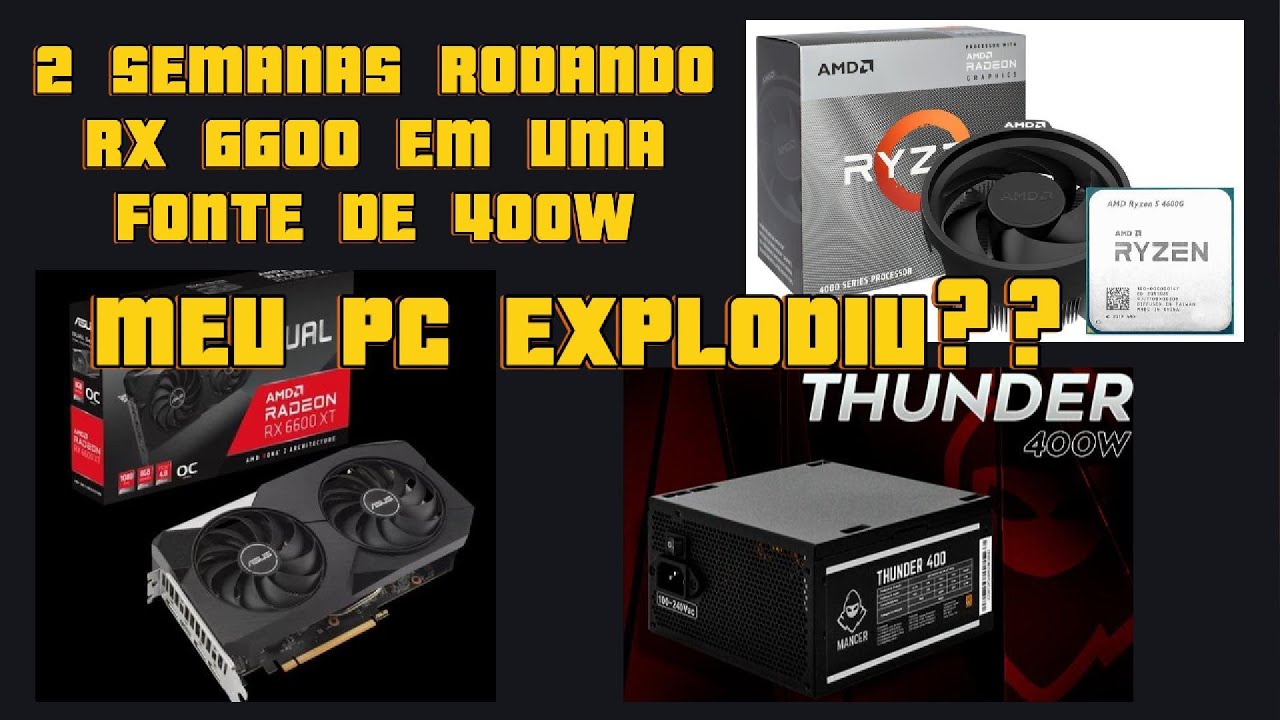 O QUE ACONTECEU COM MEU PC? - 2 SEMANAS USANDO UMA RX-6600 COM UMA FONTE DE 400W + DICAS