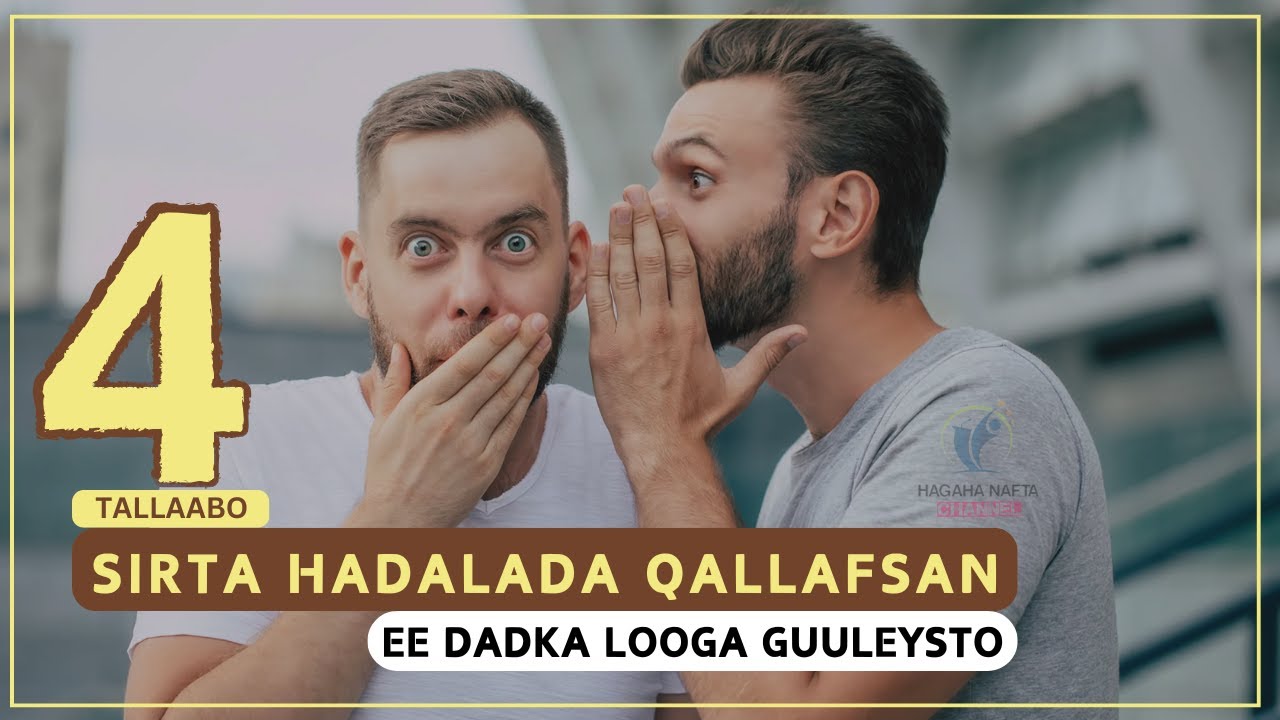 4 TALAABO OO LAGA GUULEYSTO HADALADA QALAFSAN EE DADKA