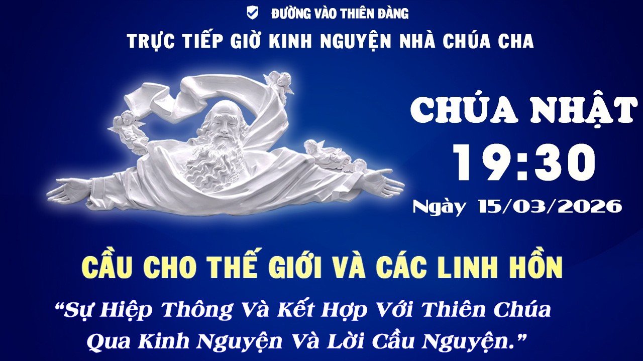 19h30 Ngày 15-03-2026 - Kinh Nguyện Lòng Thương Xót Chúa - Đường Vào Thiên Đàng