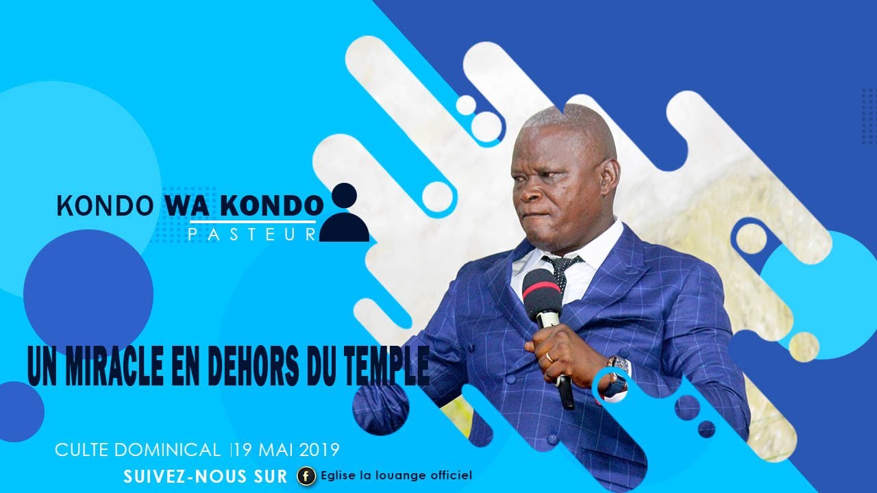 PASTEUR KONDO WA KONDO/CULTE DU 19 MAI 2019