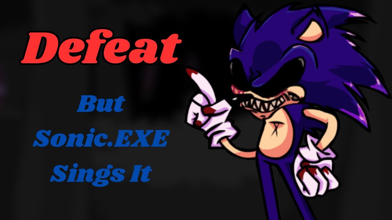 FNF - Defeat, But Sonic.EXE Sings It (+Chromatics and FLP)