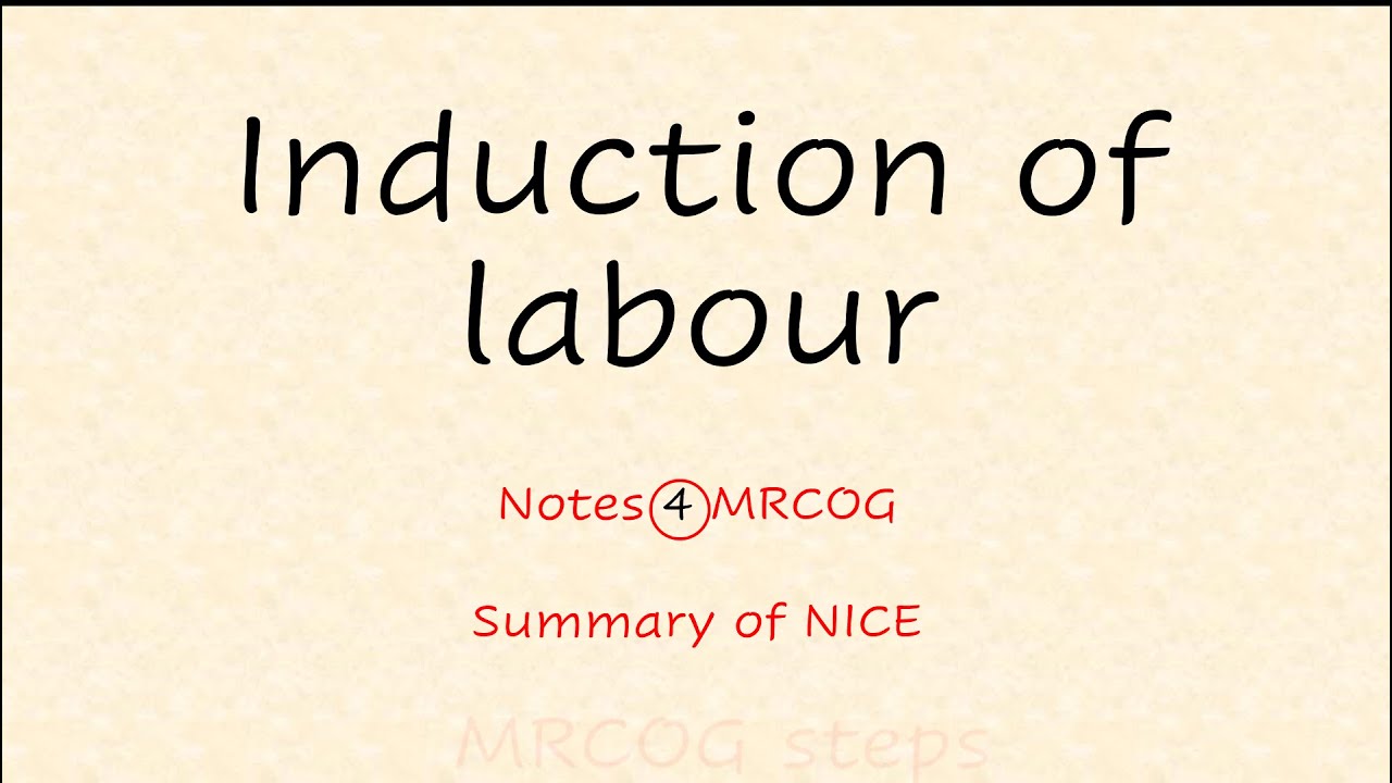 Induction of labour - notes 4 MRCOG
