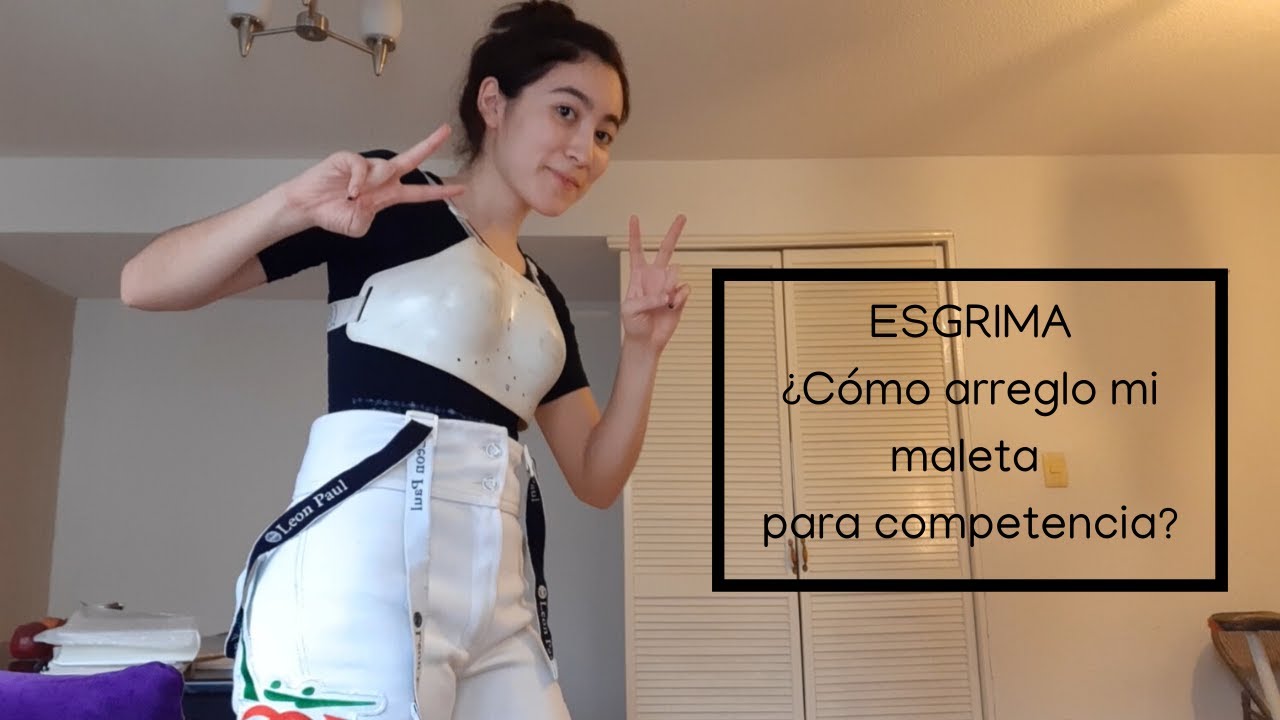 ESGRIMA ¿Cómo ponerse el equipo? ¿Cómo arreglo mi maleta para una competencia? | Lucero Aguilar