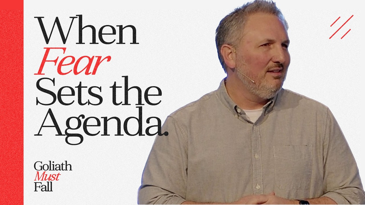 Goliath Must Fall - Week 1 - When Fear Sets the Agenda | Adam Fry