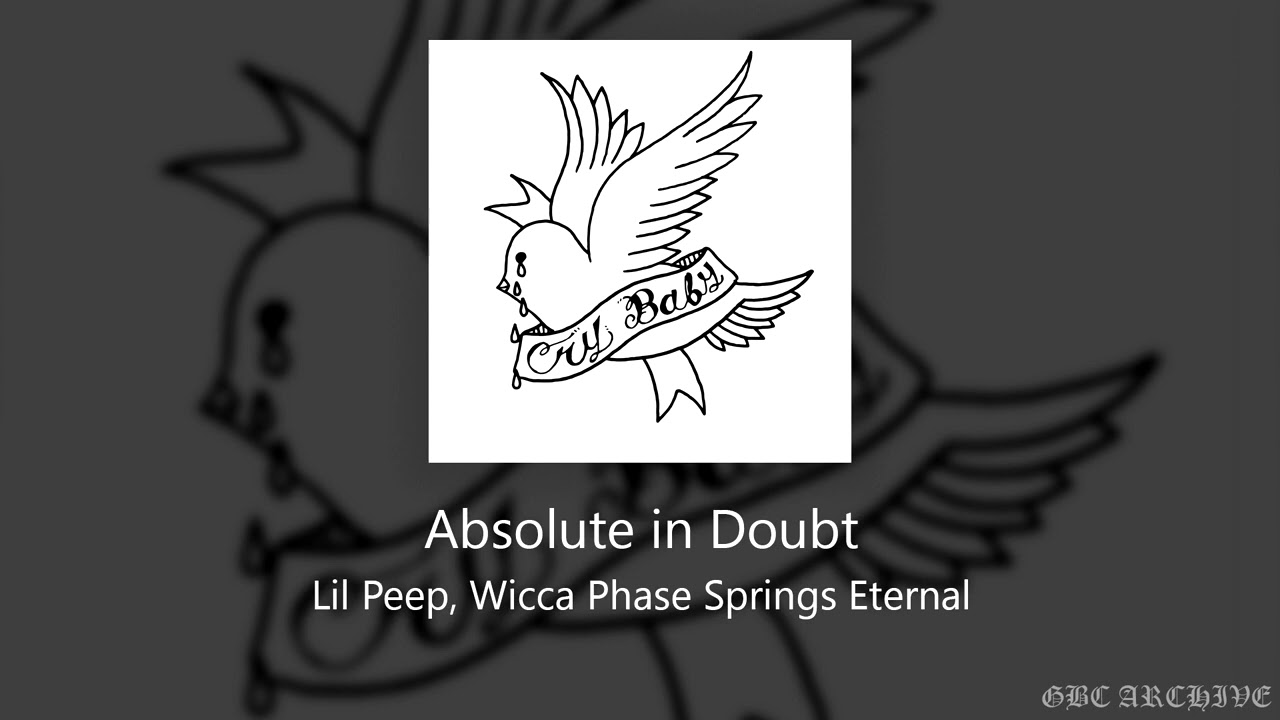 Lil Peep, Wicca Phase Springs Eternal - Absolute in Doubt