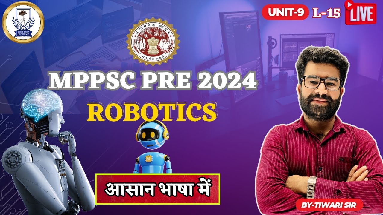 L 15 | MPPSC PRE 2024 | ROBOTICS | Unit 9 | COMPUTER | By Tiwari Sir #mppsc #ict