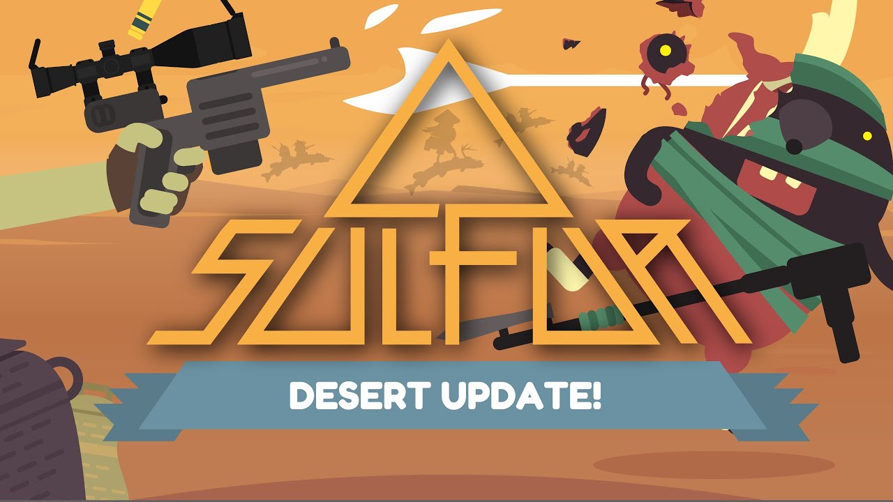 Desert Trailer - SULFUR Update OUT NOW