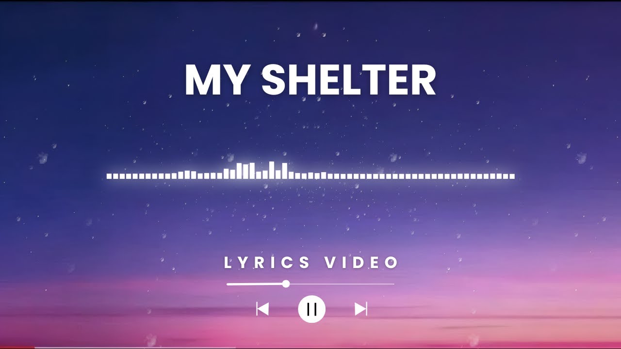 My Shelter ❤️ | A Love Song About Finding Home in Someone
