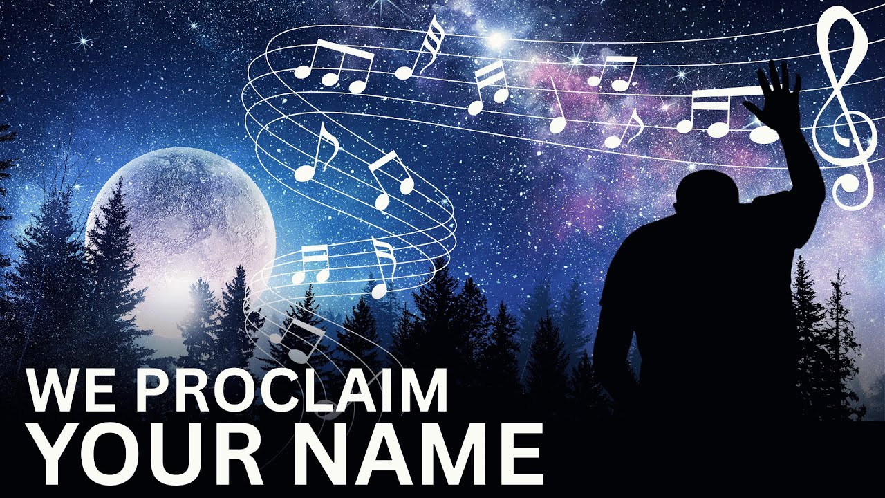 We Proclaim Your Name | Anointed Christian Worship