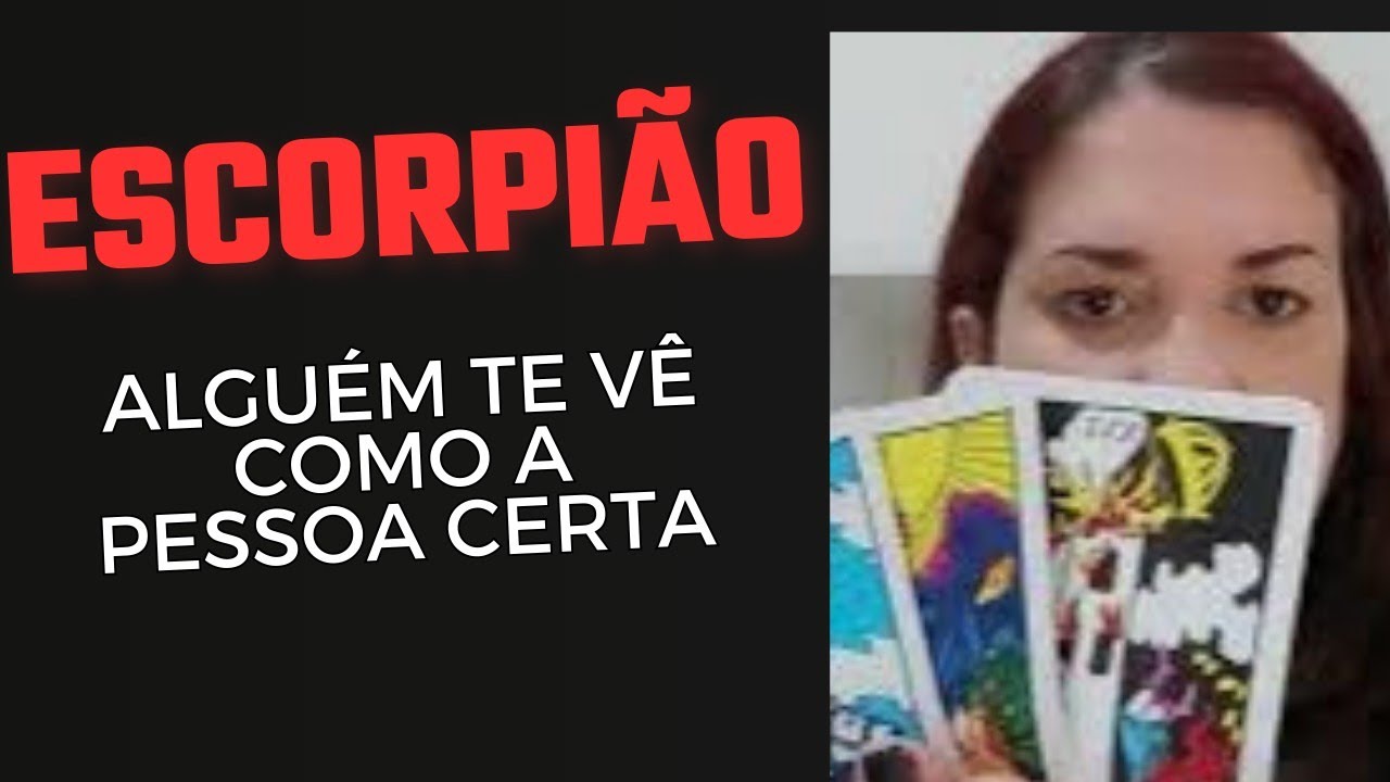 ESCORPIÃO ♏ Alguém acha que você é a pessoa ideal