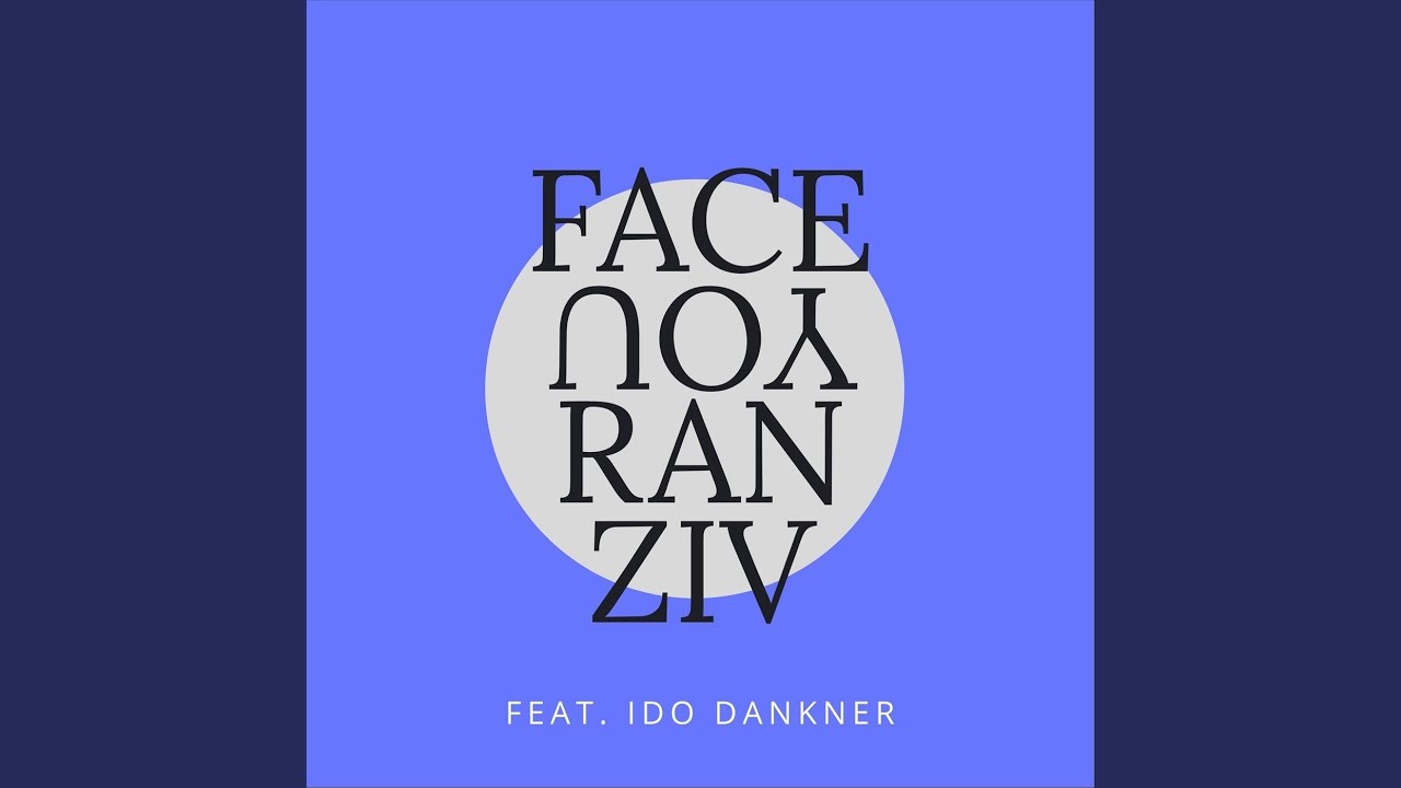 Face You (feat. Ido Dankner)